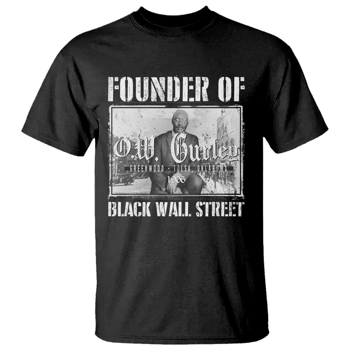 Founder Of Black Wall Street O.W. Gurley T Shirt Black History Month TS11 Black Print Your Wear