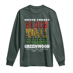 Never Forget Black Wall Street Long Sleeve Shirt Tulsa Oklahoma Black History Month TS11 Dark Forest Green Print Your Wear