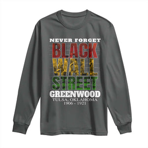 Never Forget Black Wall Street Long Sleeve Shirt Tulsa Oklahoma Black History Month TS11 Dark Heather Print Your Wear