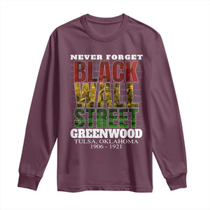 Never Forget Black Wall Street Long Sleeve Shirt Tulsa Oklahoma Black History Month TS11 Maroon Print Your Wear