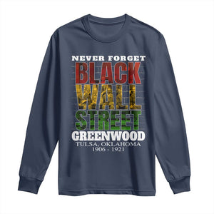 Never Forget Black Wall Street Long Sleeve Shirt Tulsa Oklahoma Black History Month TS11 Navy Print Your Wear