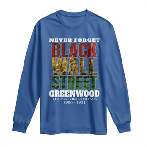 Never Forget Black Wall Street Long Sleeve Shirt Tulsa Oklahoma Black History Month TS11 Royal Blue Print Your Wear