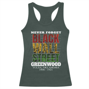 Never Forget Black Wall Street Racerback Tank Top Tulsa Oklahoma Black History Month TS11 Dark Forest Green Print Your Wear