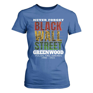 Never Forget Black Wall Street T Shirt For Women Tulsa Oklahoma Black History Month TS11 Royal Blue Print Your Wear