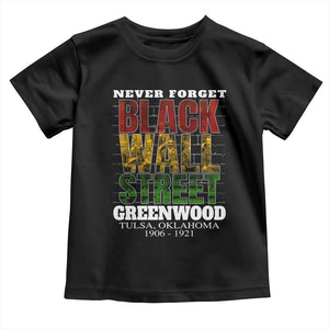 Never Forget Black Wall Street Toddler T Shirt Tulsa Oklahoma Black History Month TS11 Black Print Your Wear