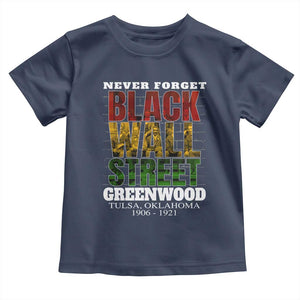 Never Forget Black Wall Street Toddler T Shirt Tulsa Oklahoma Black History Month TS11 Navy Print Your Wear