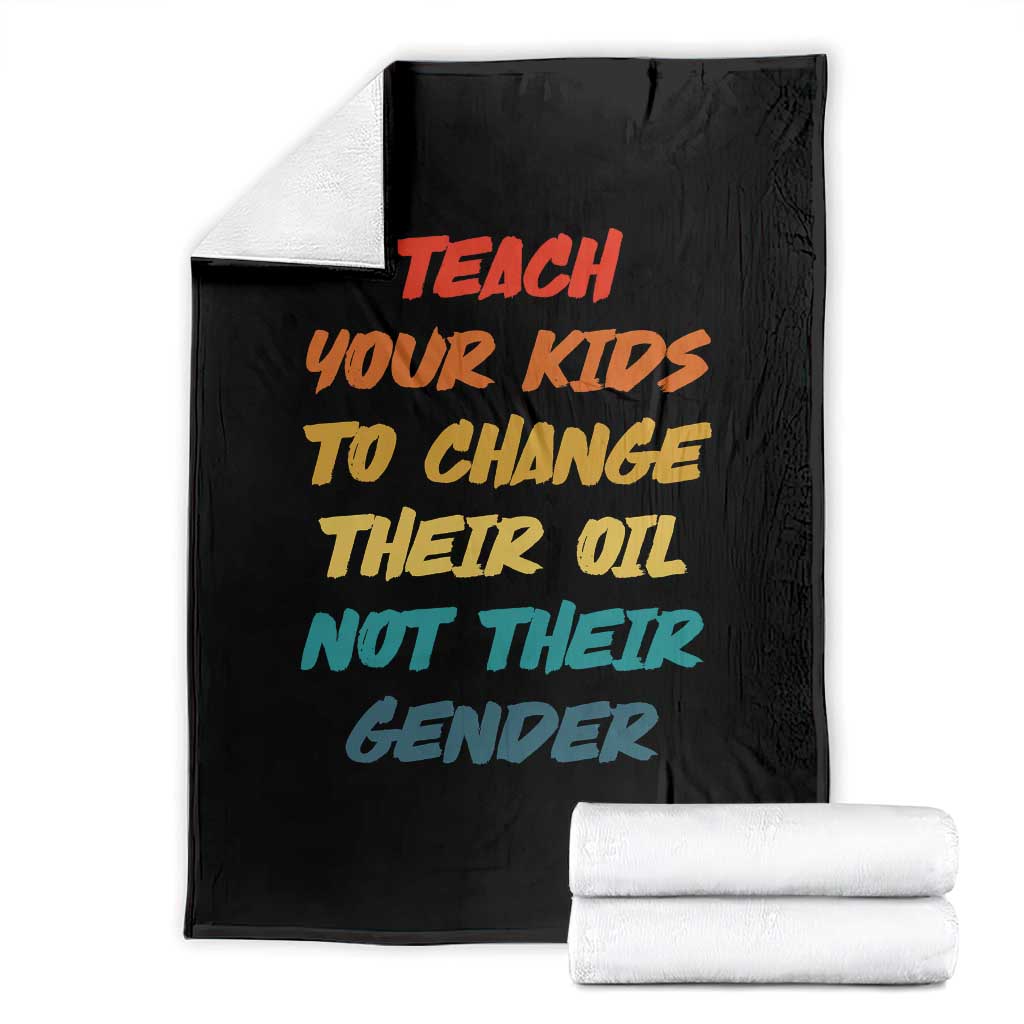 Funny Teach Your Kids To Change Their Oil Not Their Gender Throw Blanket Retro Sarcastic Saying TS11 Black Print Your Wear