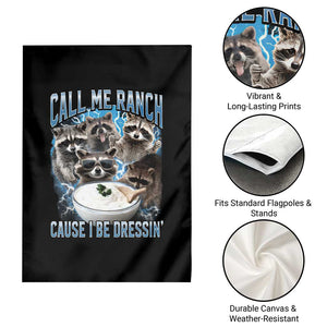 Call Me Ranch Cause I Be Dressing Garden Flag Funny Raccoon Meme TS11 Print Your Wear