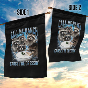 Call Me Ranch Cause I Be Dressing Garden Flag Funny Raccoon Meme TS11 Print Your Wear