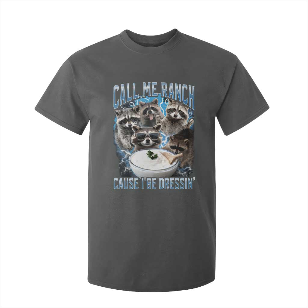 Call Me Ranch Cause I Be Dressing T Shirt For Kid Funny Raccoon Meme TS11 Dark Heather Print Your Wear