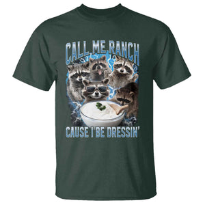 Call Me Ranch Cause I Be Dressing T Shirt Funny Raccoon Meme TS11 Dark Forest Green Print Your Wear
