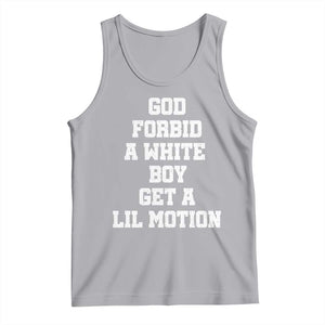 Funny God Forbid A White Boy Get A Lil Motion Tank Top Meme Quote TS11 Athletic Heather Print Your Wear