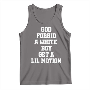 Funny God Forbid A White Boy Get A Lil Motion Tank Top Meme Quote TS11 Deep Heather Print Your Wear