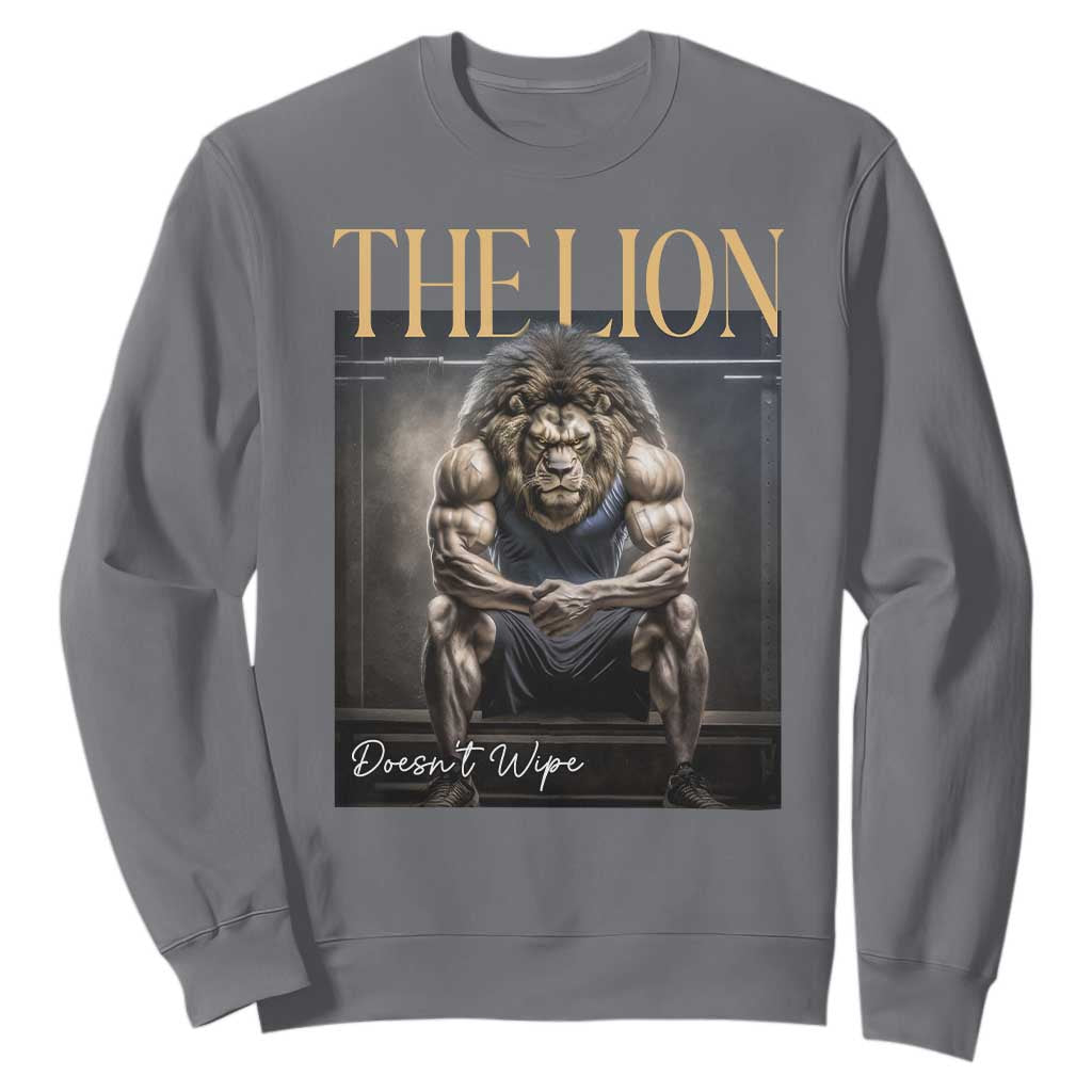 Funny The Lion Doesnt Wipe Sweatshirt Gen Z Joke Brainrot Raunchy Meme TS11 Charcoal Print Your Wear