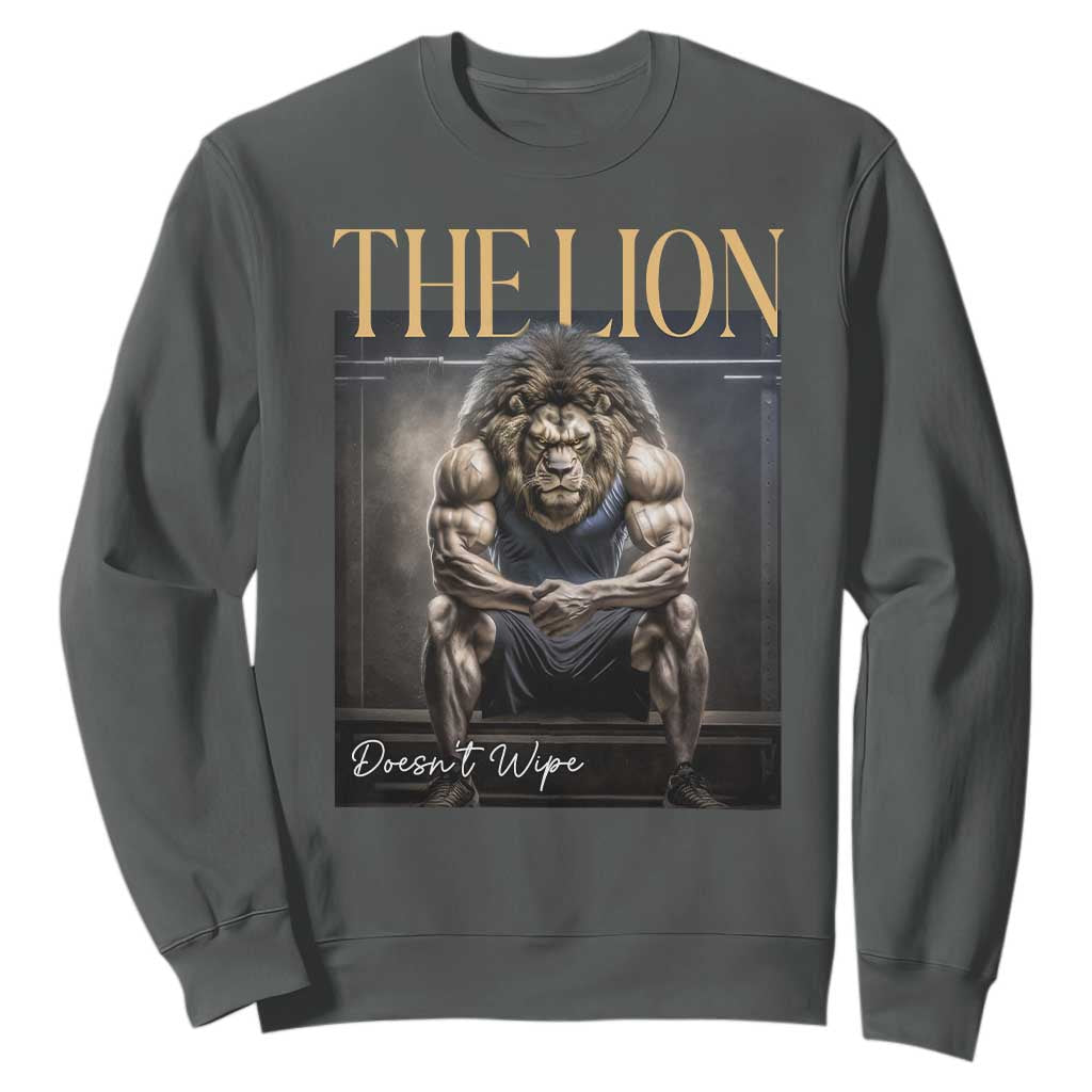 Funny The Lion Doesnt Wipe Sweatshirt Gen Z Joke Brainrot Raunchy Meme TS11 Dark Heather Print Your Wear