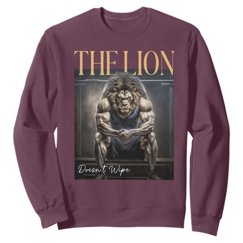 Funny The Lion Doesnt Wipe Sweatshirt Gen Z Joke Brainrot Raunchy Meme TS11 Maroon Print Your Wear