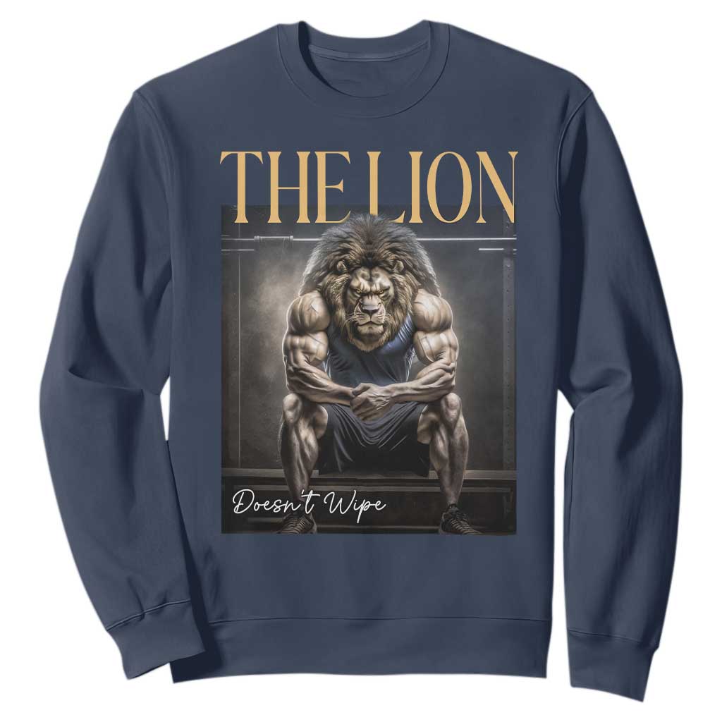 Funny The Lion Doesnt Wipe Sweatshirt Gen Z Joke Brainrot Raunchy Meme TS11 Navy Print Your Wear