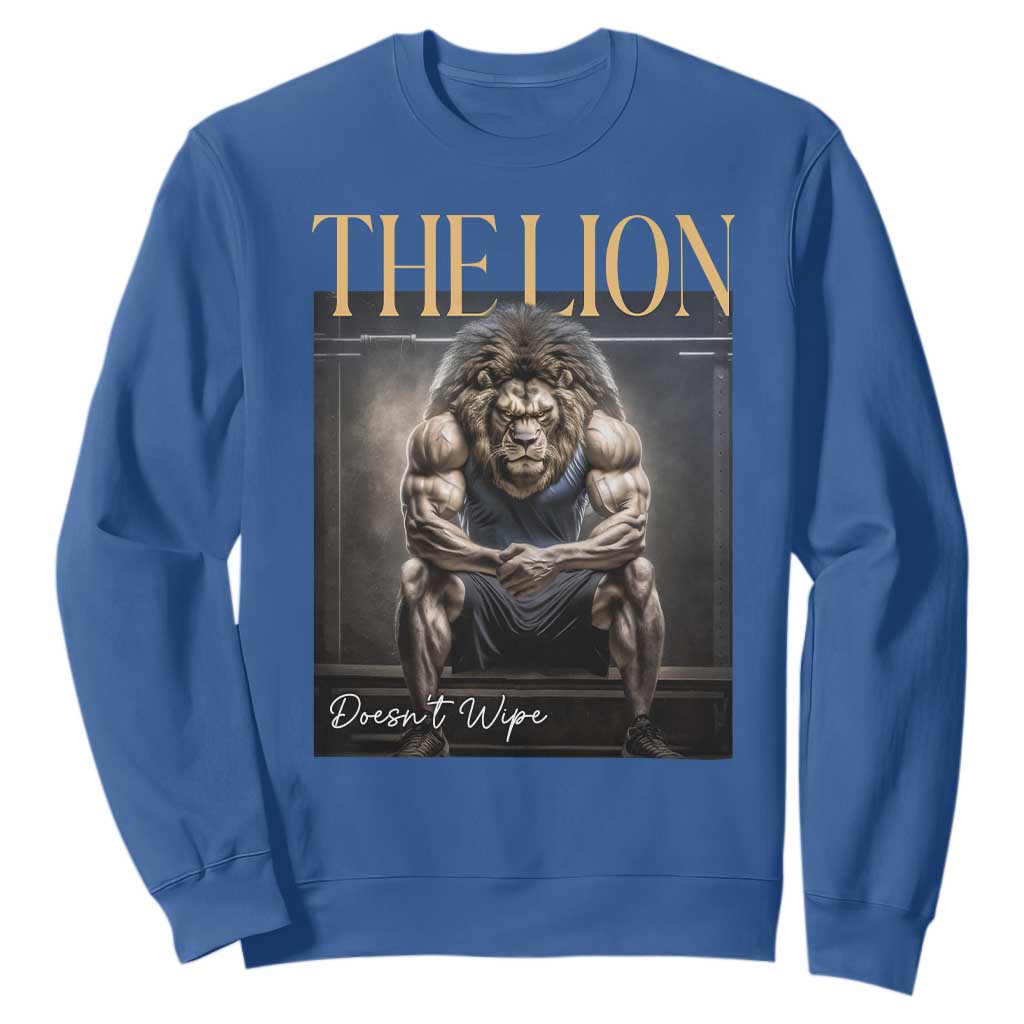 Funny The Lion Doesnt Wipe Sweatshirt Gen Z Joke Brainrot Raunchy Meme TS11 Royal Blue Print Your Wear