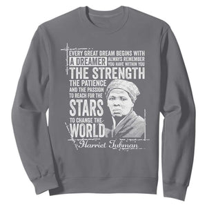 Harriet Tubman Quote Sweatshirt Every Great Dream Begins With A Dreamer Black History TS11 Charcoal Print Your Wear