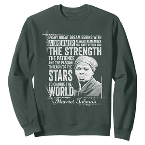 Harriet Tubman Quote Sweatshirt Every Great Dream Begins With A Dreamer Black History TS11 Dark Forest Green Print Your Wear