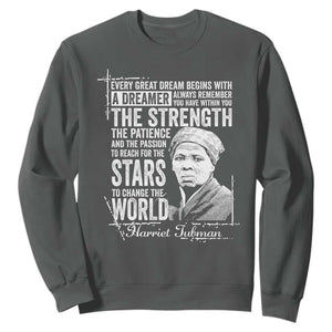 Harriet Tubman Quote Sweatshirt Every Great Dream Begins With A Dreamer Black History TS11 Dark Heather Print Your Wear