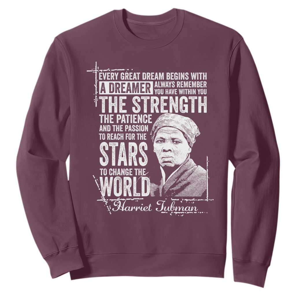 Harriet Tubman Quote Sweatshirt Every Great Dream Begins With A Dreamer Black History TS11 Maroon Print Your Wear