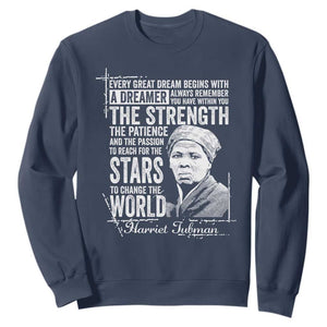 Harriet Tubman Quote Sweatshirt Every Great Dream Begins With A Dreamer Black History TS11 Navy Print Your Wear