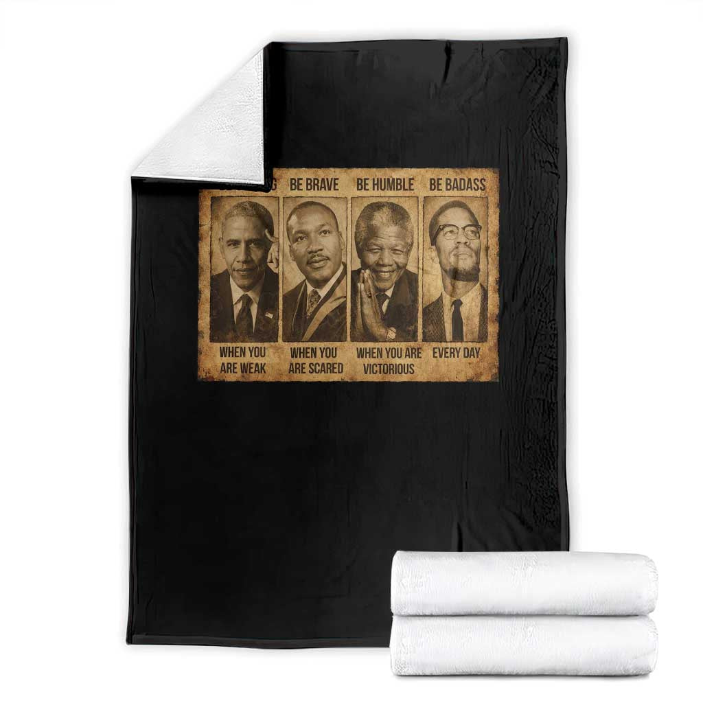 Black Leaders Throw Blanket Be Strong Be Brave Be Humble Be Badass African American History Month TS11 Black Print Your Wear