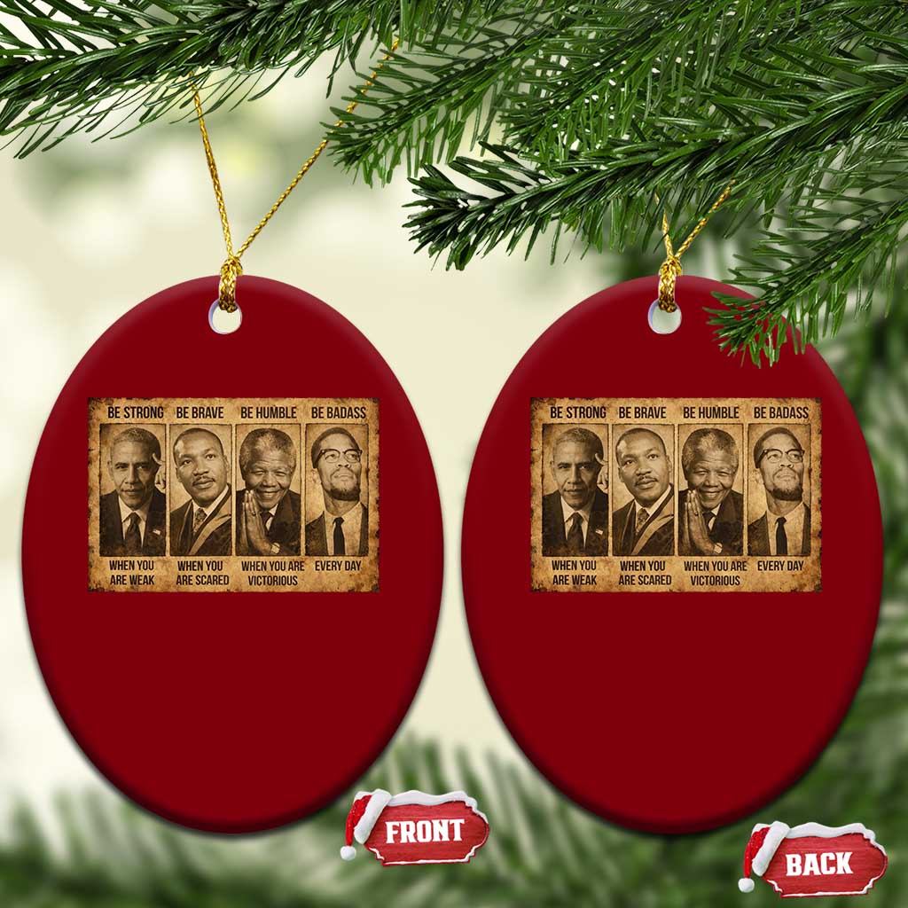 Black Leaders Ceramic Ornament Be Strong Be Brave Be Humble Be Badass African American History Month TS11 Print Your Wear