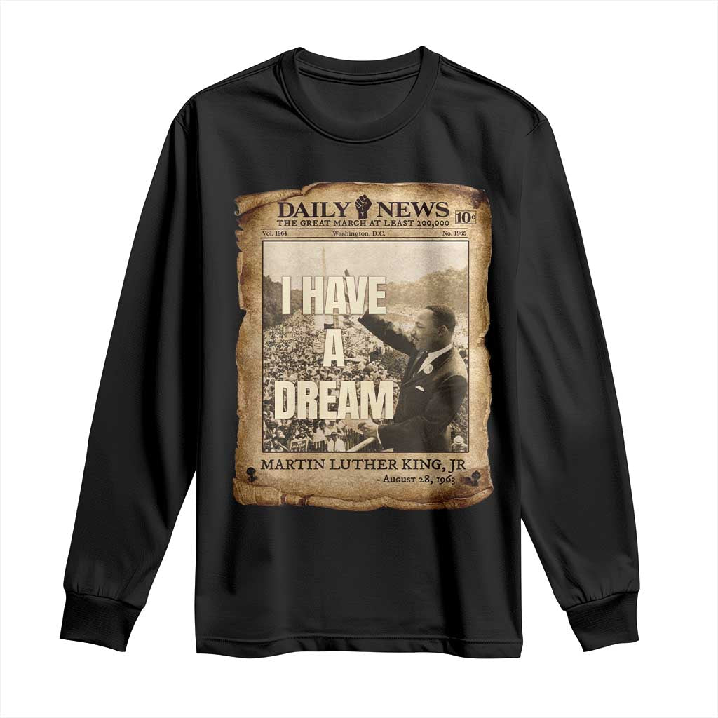I Have A Dream Martin Luther King MLK Day Long Sleeve Shirt March On Washington Black History TS11 Black Print Your Wear