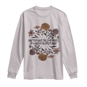 May You Have The Confidence Of A Mediorcre White Man Long Sleeve Shirt Vintage Floral TS11 Ice Gray Print Your Wear