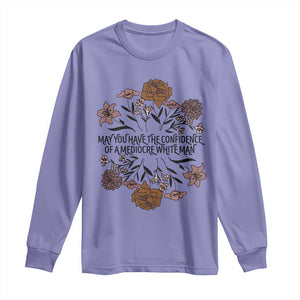 May You Have The Confidence Of A Mediorcre White Man Long Sleeve Shirt Vintage Floral TS11 Violet Print Your Wear