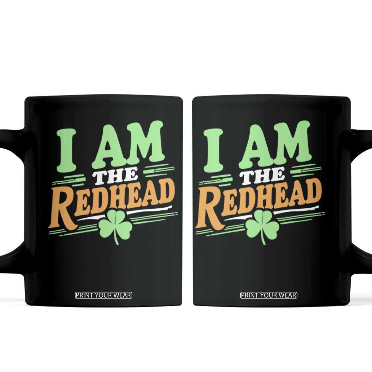 Funny St Patrick's Day I Am The Redhead Coffee Mug Shamrock TS11 Black Print Your Wear