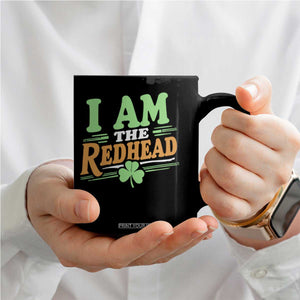 Funny St Patrick's Day I Am The Redhead Coffee Mug Shamrock TS11 Print Your Wear