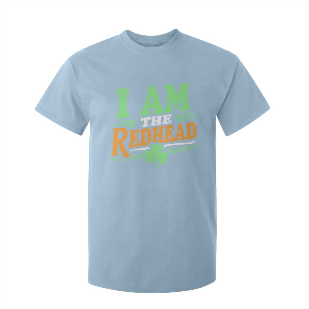 Funny St Patrick's Day I Am The Redhead T Shirt For Kid Shamrock TS11 Light Blue Print Your Wear