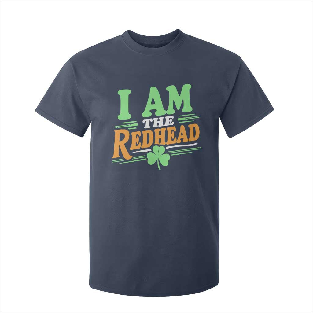 Funny St Patrick's Day I Am The Redhead T Shirt For Kid Shamrock TS11 Navy Print Your Wear