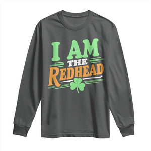 Funny St Patrick's Day I Am The Redhead Long Sleeve Shirt Shamrock TS11 Dark Heather Print Your Wear