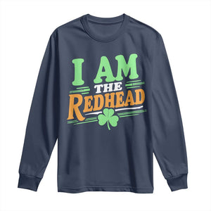 Funny St Patrick's Day I Am The Redhead Long Sleeve Shirt Shamrock TS11 Navy Print Your Wear