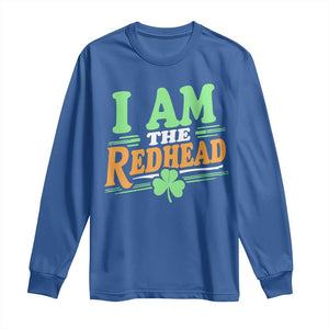 Funny St Patrick's Day I Am The Redhead Long Sleeve Shirt Shamrock TS11 Royal Blue Print Your Wear