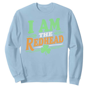 Funny St Patrick's Day I Am The Redhead Sweatshirt Shamrock TS11 Light Blue Print Your Wear
