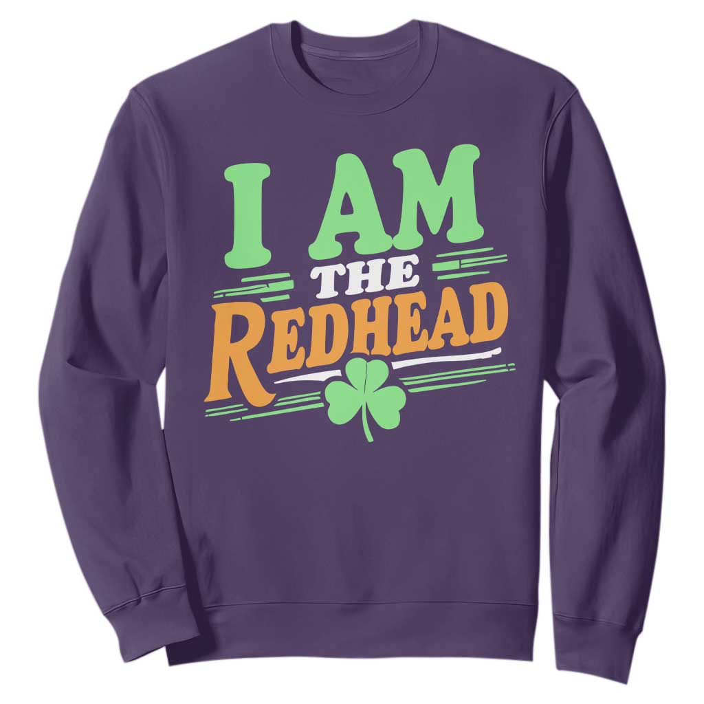 Funny St Patrick's Day I Am The Redhead Sweatshirt Shamrock TS11 Purple Print Your Wear