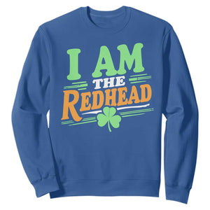 Funny St Patrick's Day I Am The Redhead Sweatshirt Shamrock TS11 Royal Blue Print Your Wear