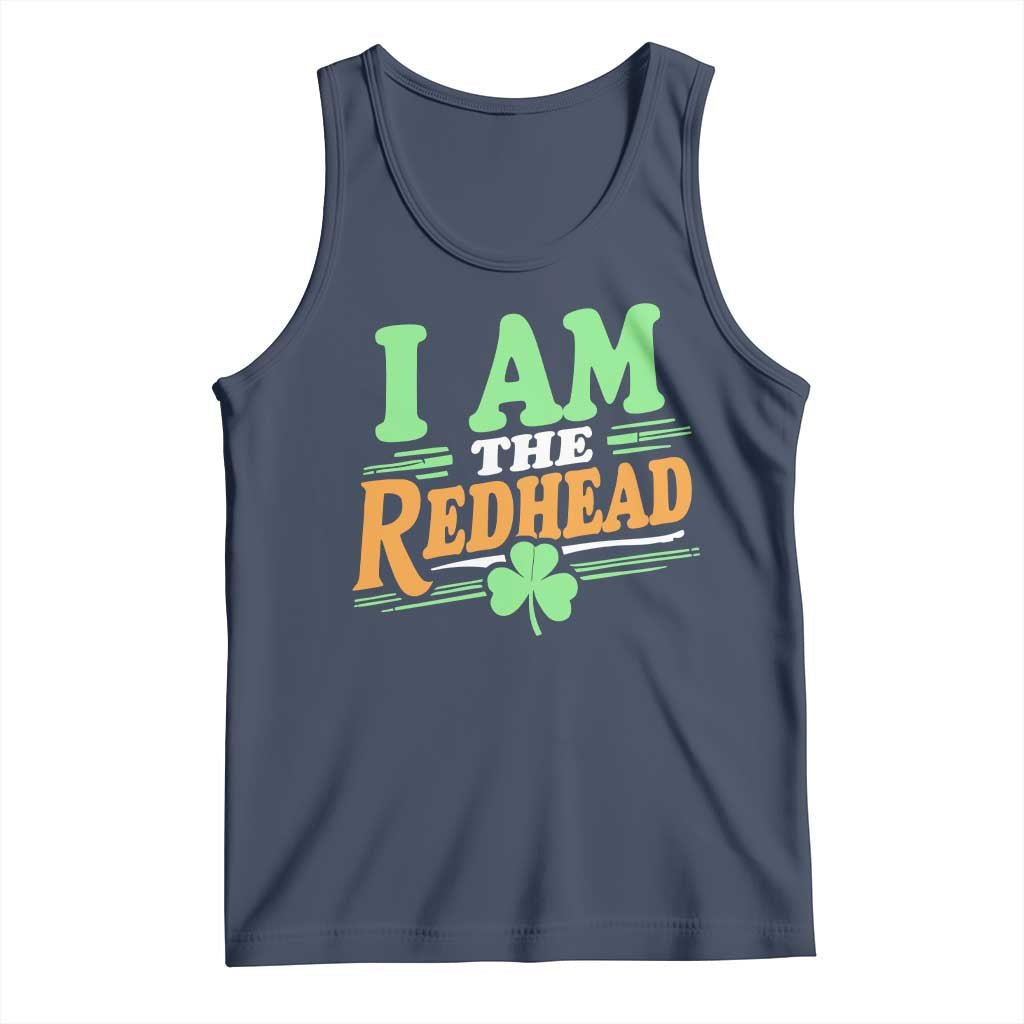 Funny St Patrick's Day I Am The Redhead Tank Top Shamrock TS11 Navy Print Your Wear