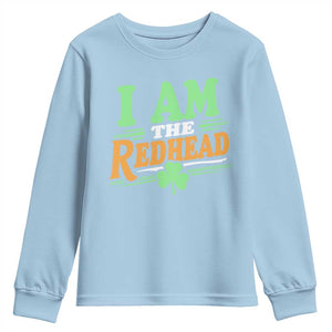 Funny St Patrick's Day I Am The Redhead Youth Sweatshirt Shamrock TS11 Light Blue Print Your Wear