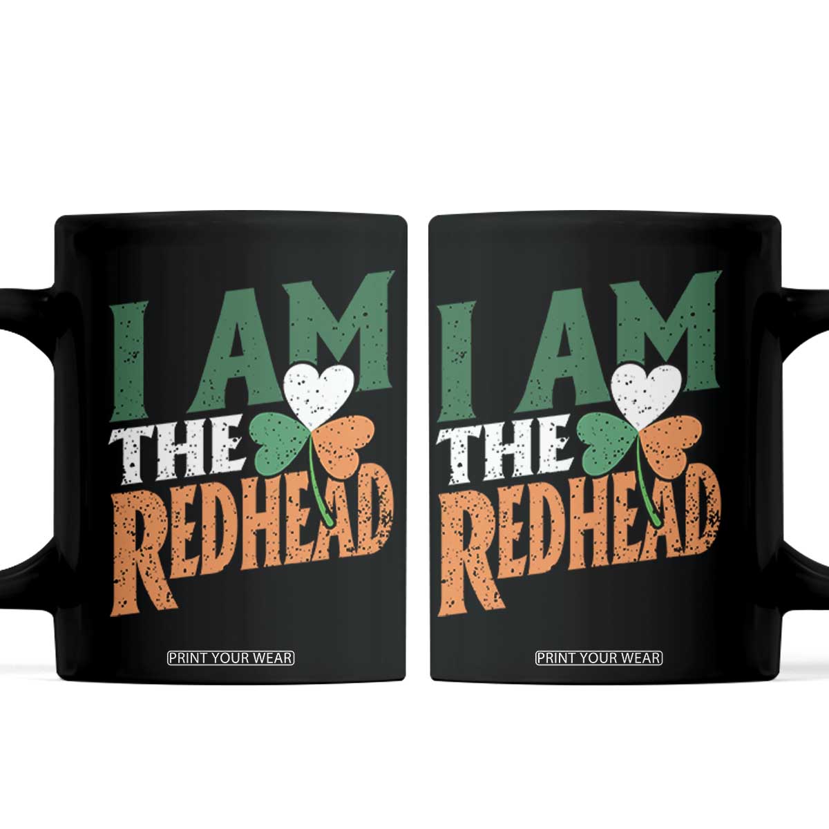 Funny Irish St Patrick's Day I Am The Redhead Coffee Mug Ireland Flag Shamrock TS11 Black Print Your Wear