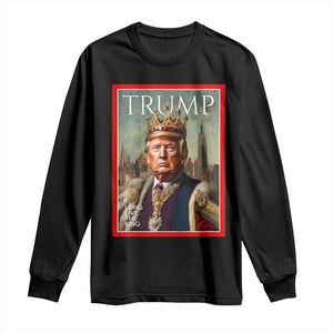 Trump Long Live The King Long Sleeve Shirt American Patriotic TS11 Black Print Your Wear