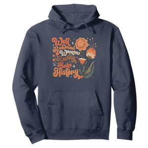 Well Behaved Women Rarely Make History Hoodie Vintage Boho Flower TS11 Navy Print Your Wear