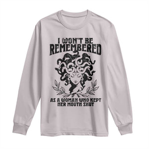 I Won't Be Remembered As A Woman Who Kept Her Mouth Shut Long Sleeve Shirt TS11 Ice Gray Print Your Wear