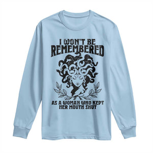 I Won't Be Remembered As A Woman Who Kept Her Mouth Shut Long Sleeve Shirt TS11 Light Blue Print Your Wear