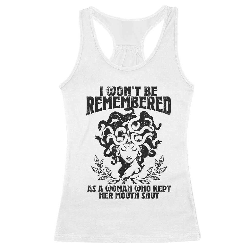I Won't Be Remembered As A Woman Who Kept Her Mouth Shut Racerback Tank Top TS11 White Print Your Wear